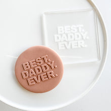 Load image into Gallery viewer, Best Dad Ever / Best Daddy Ever BOLD Raised
