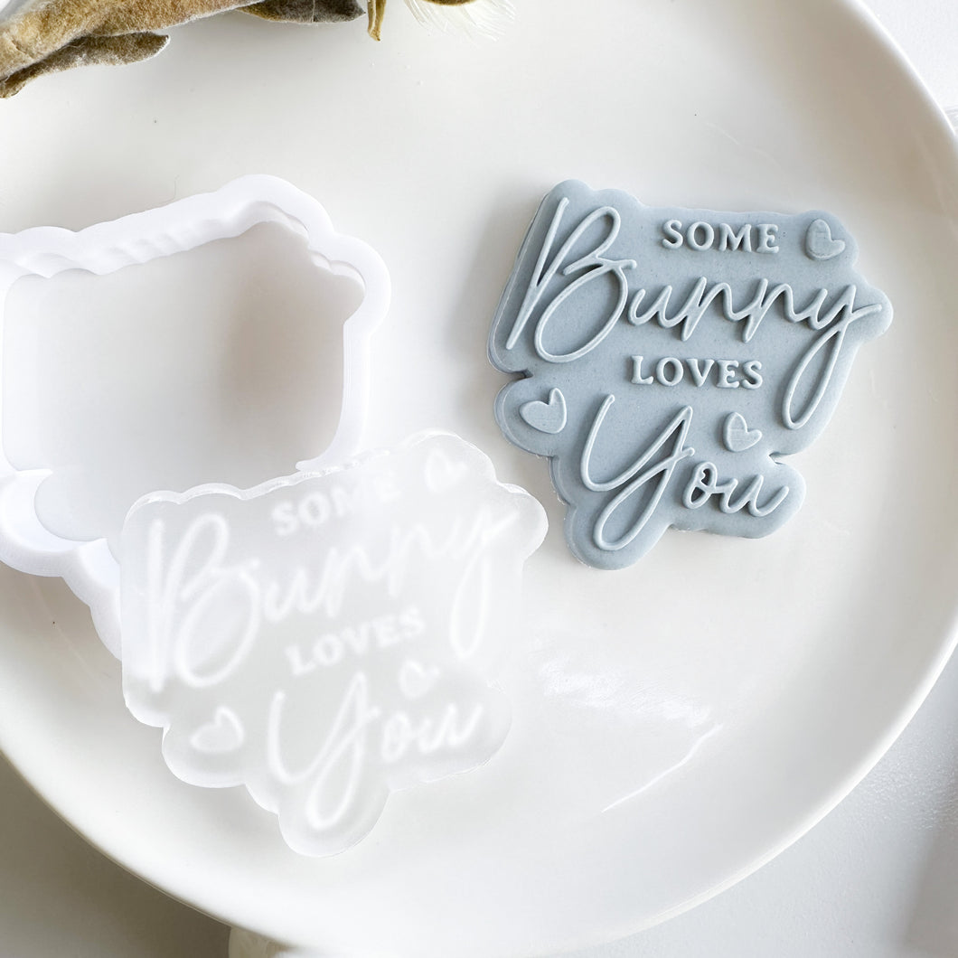Some Bunny Loves You Raised or Imprint With Matching Cutter